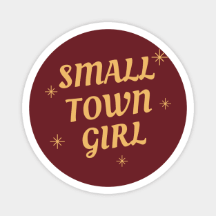 small town girl Magnet